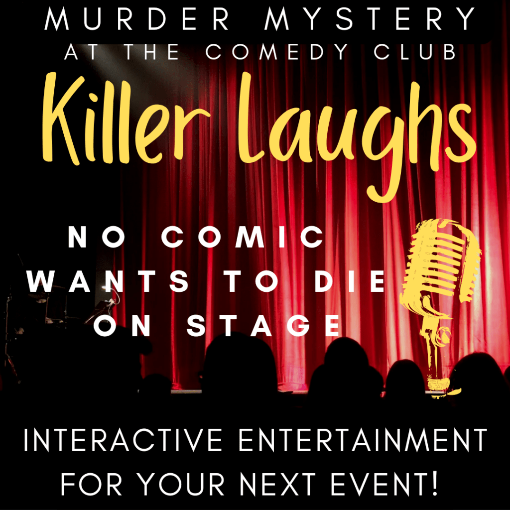 Killer Comedy: Where Laughter Meets Murder…and You Solve the&nbsp;Crime!
