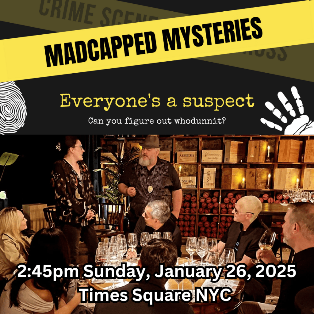Madcapped Murders: The Most Original Immersive Mystery Show EVER, Times Square&nbsp;NYC